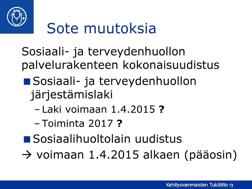 terveydenhuollon järjestämislaki Laki voimaan 1.4.2015?