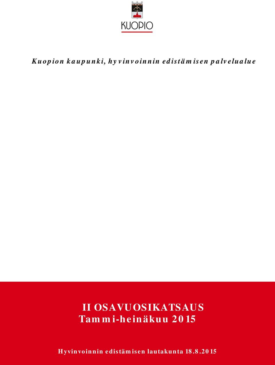 OSAVUOSIKATSAUS Tammi-heinäkuu