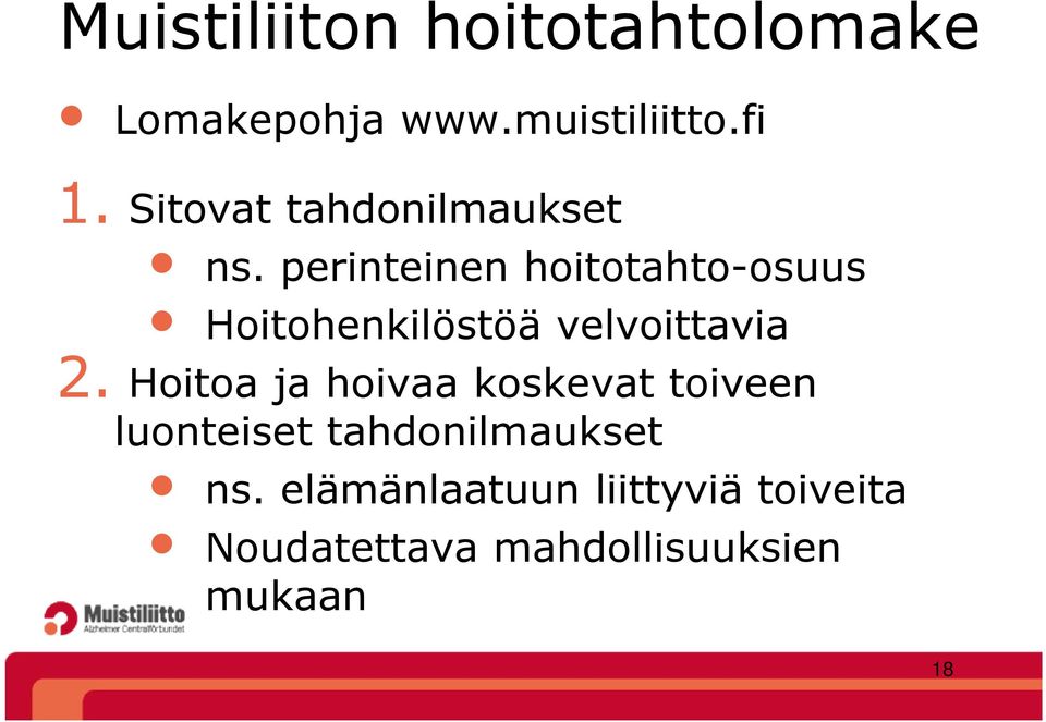 perinteinen hoitotahto-osuus Hoitohenkilöstöä velvoittavia 2.