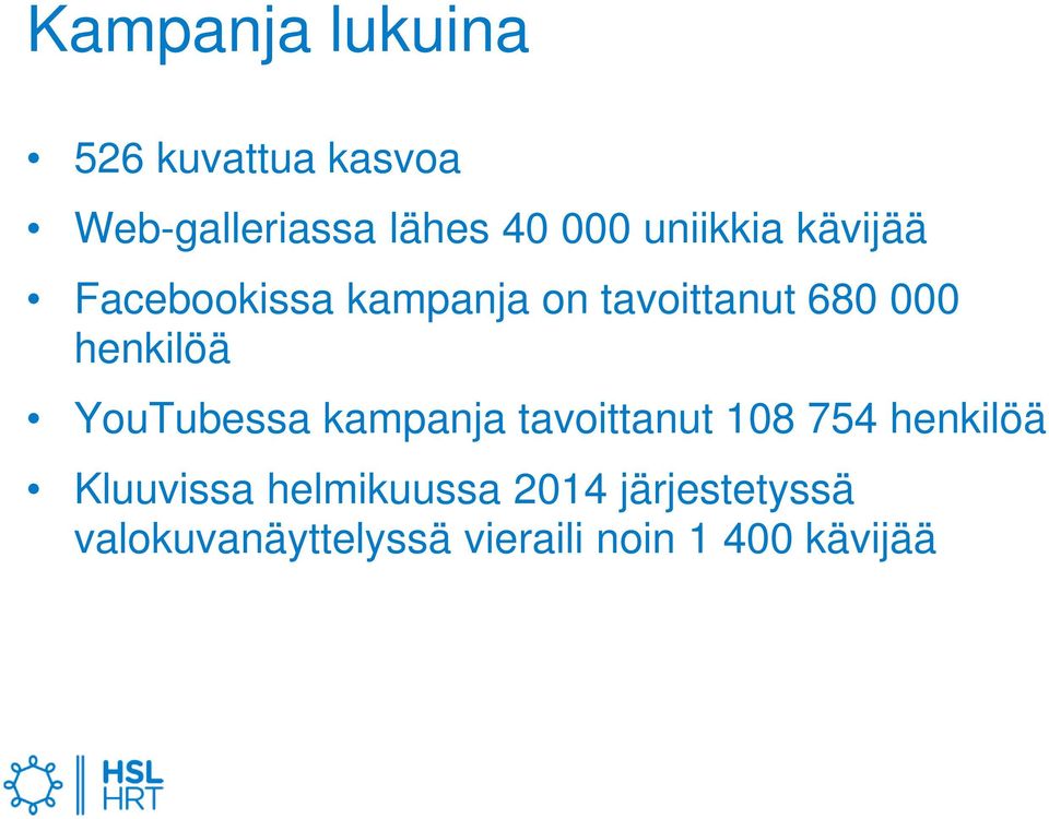 henkilöä YouTubessa kampanja tavoittanut 108 754 henkilöä Kluuvissa