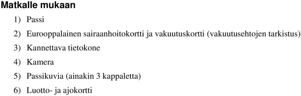 (vakuutusehtojen tarkistus) 3) Kannettava