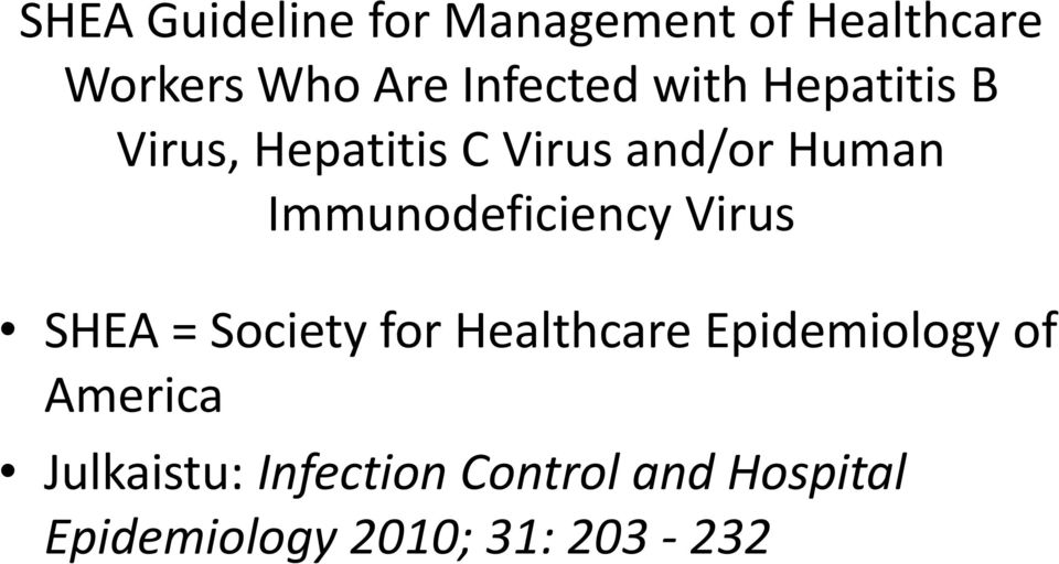 Immunodeficiency Virus SHEA = Society for Healthcare Epidemiology of