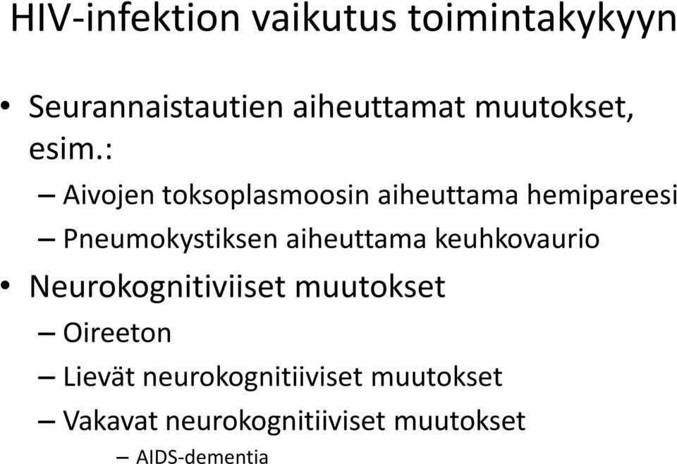 : Aivojen toksoplasmoosin aiheuttama hemipareesi Pneumokystiksen