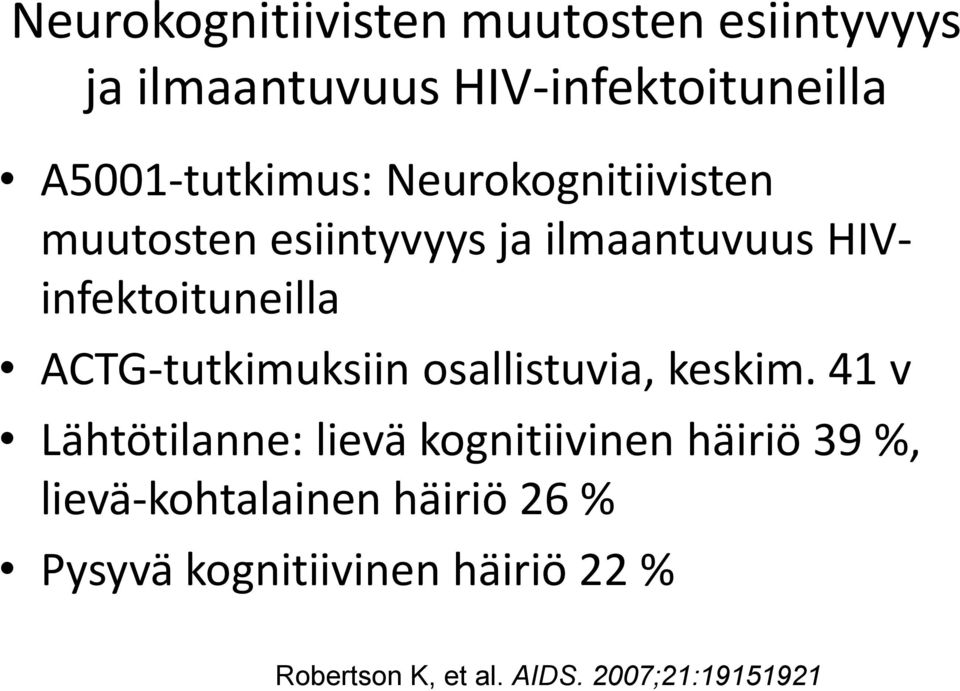 HIVinfektoituneilla ACTG-tutkimuksiin osallistuvia, keskim.