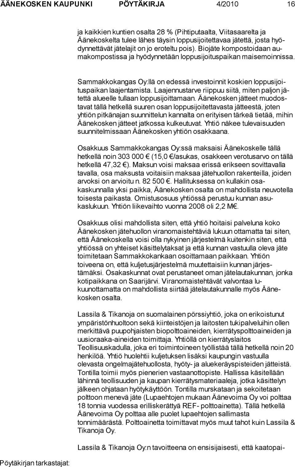 Laajennustarve riippuu siitä, miten paljon jätettä alueelle tullaan lop pusijoittamaan.