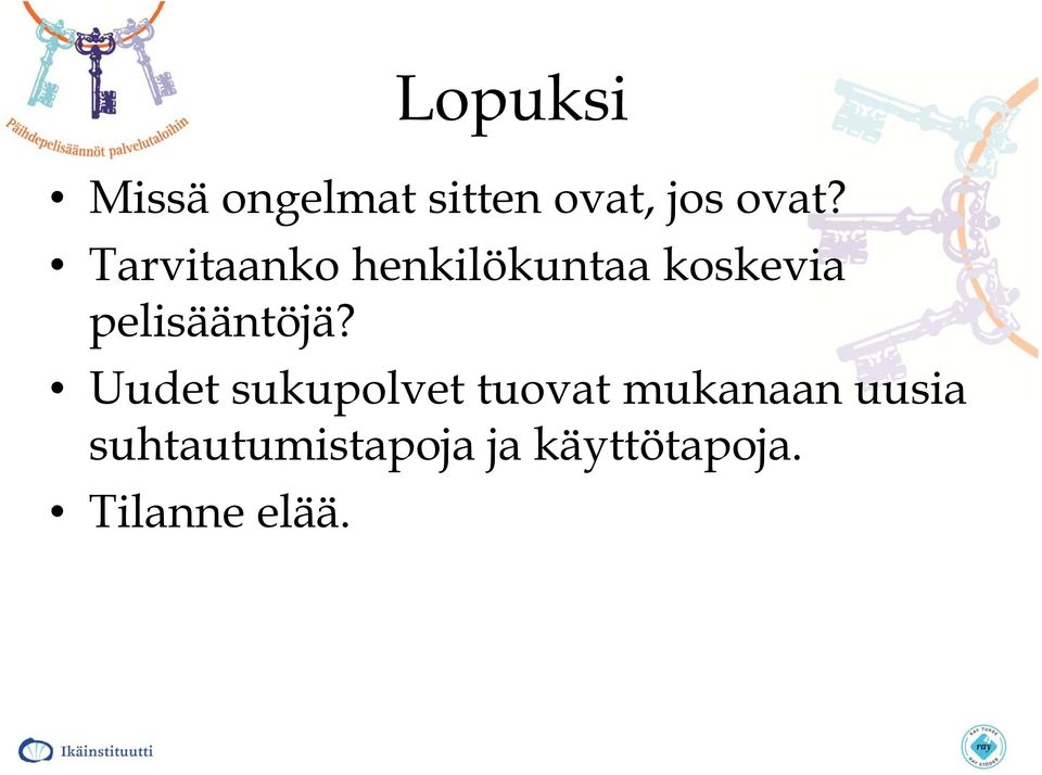 pelisääntöjä?