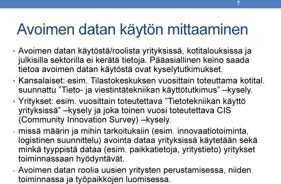 suunnattu Tieto- ja viestintätekniikan käyttötutkimus kysely. Yritykset: esim.