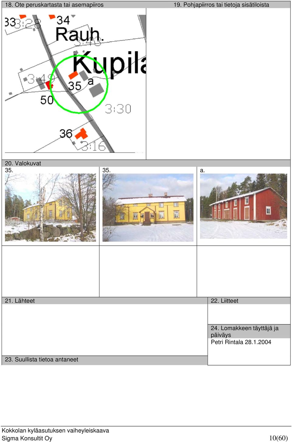 21. Lähteet 22. Liitteet 24.