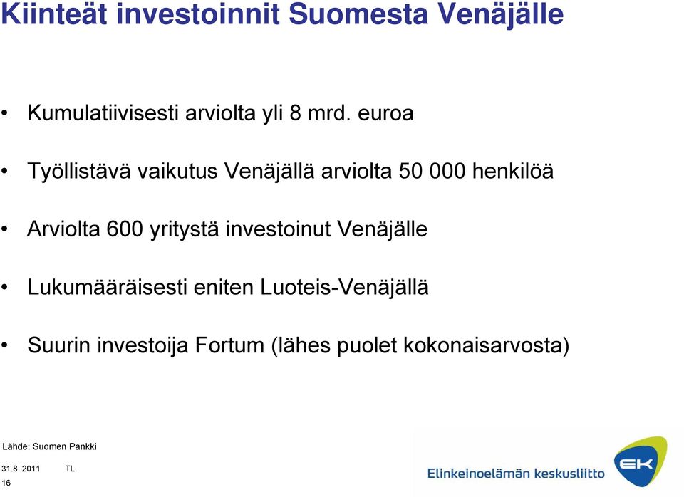 600 yritystä investoinut Venäjälle Lukumääräisesti eniten Luoteis-Venäjällä