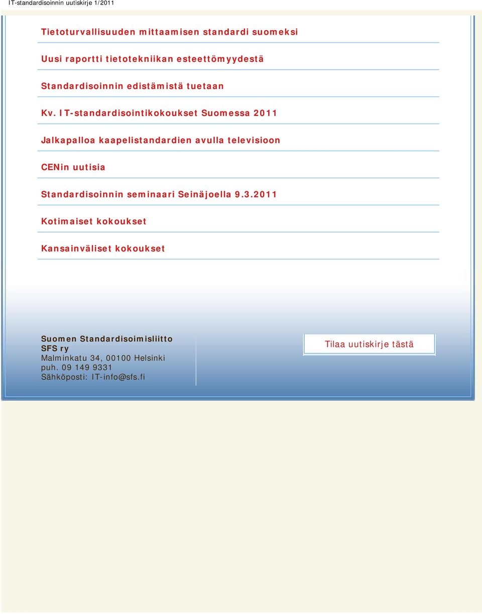 puh. 09 149 9331 Sähköposti: