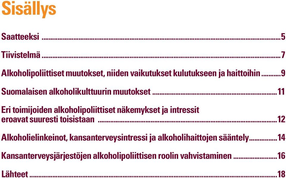 ..9 Suomalaisen alkoholikulttuurin muutokset.