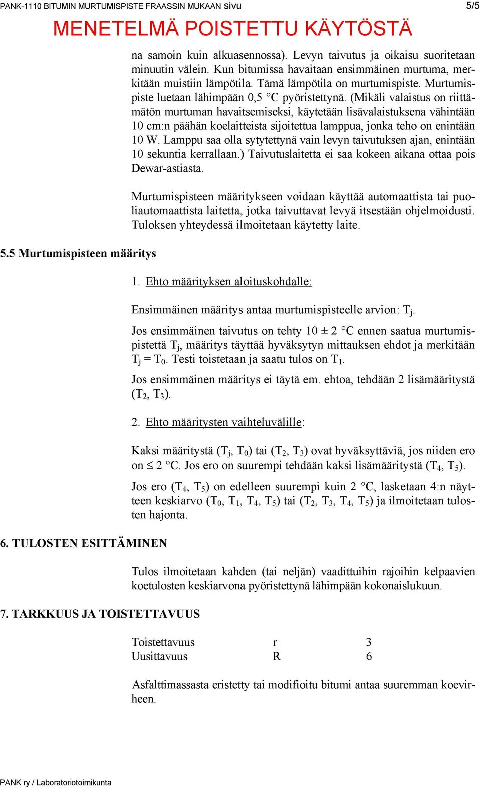 Murtumispiste luetaan lähimpään 0,5 C pyöristettynä.