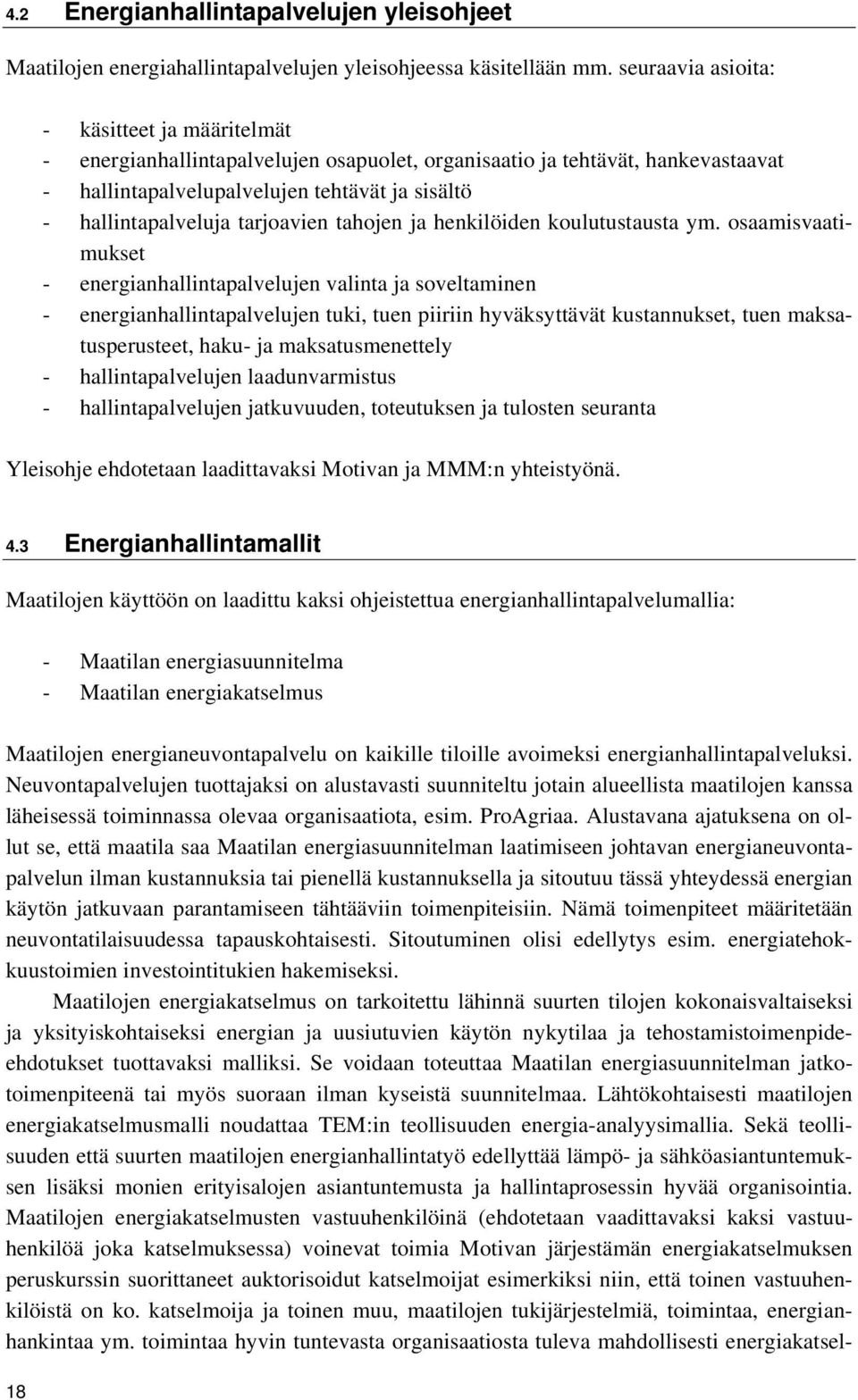 tarjoavien tahojen ja henkilöiden koulutustausta ym.