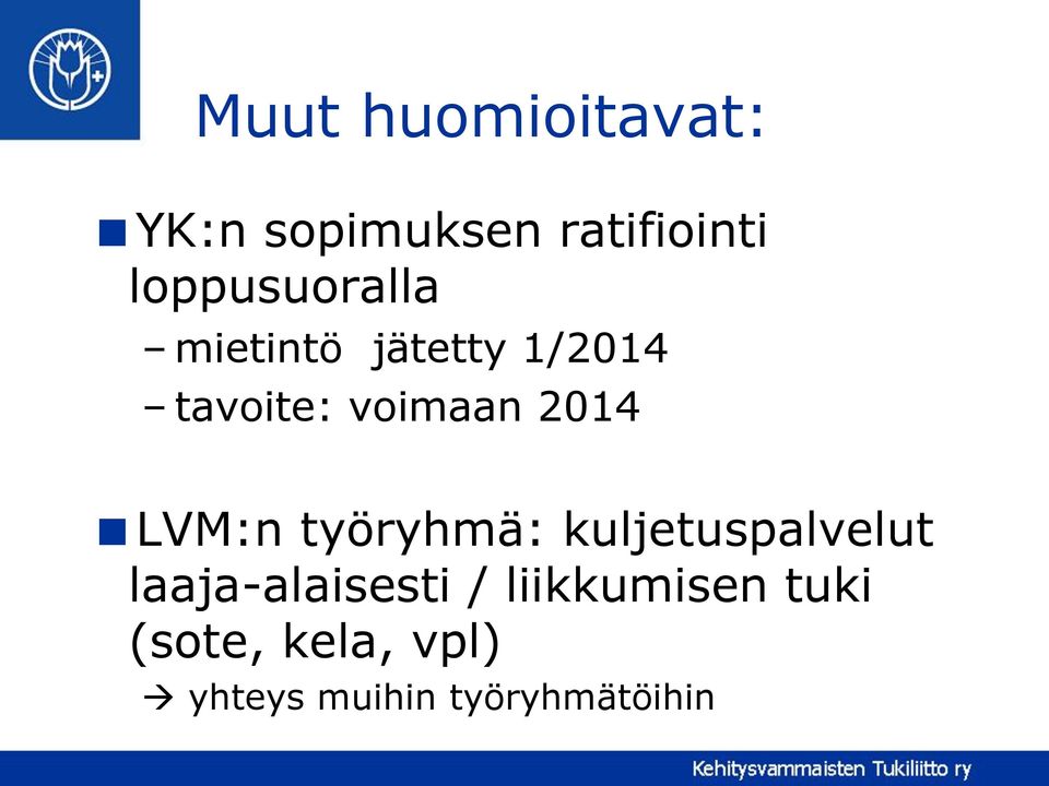 2014 LVM:n työryhmä: kuljetuspalvelut laaja-alaisesti /