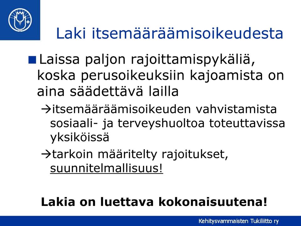 itsemääräämisoikeuden vahvistamista sosiaali- ja terveyshuoltoa