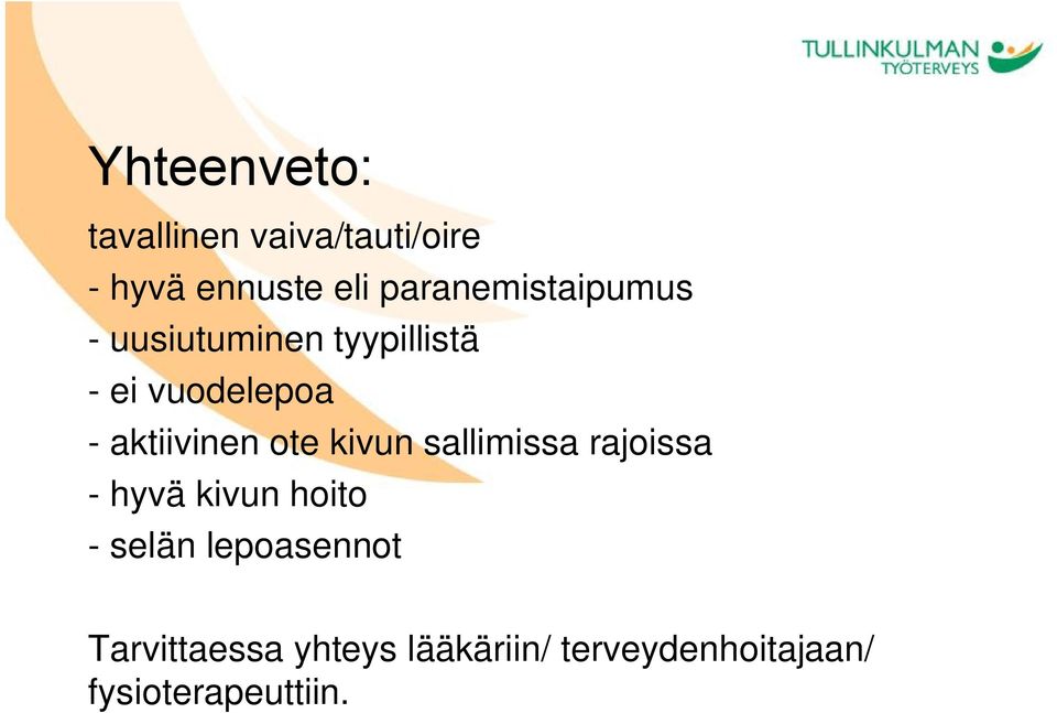 aktiivinen ote kivun sallimissa rajoissa hyvä kivun hoito selän