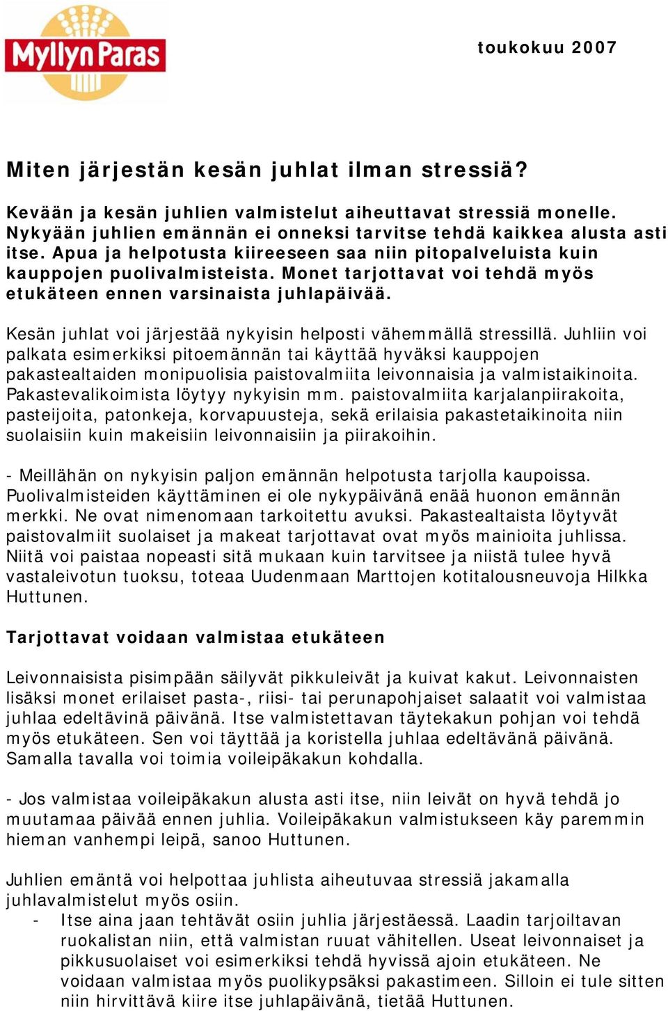 Kesän juhlat voi järjestää nykyisin helposti vähemmällä stressillä.