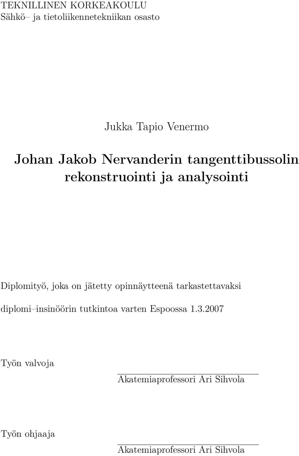 jätetty opinnäytteenä tarkastettavaksi diplomi insinöörin tutkintoa varten Espoossa 1.3.