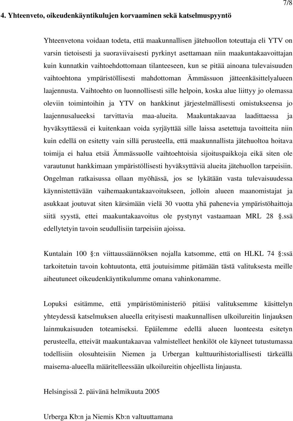 jätteenkäsittelyalueen laajennusta.