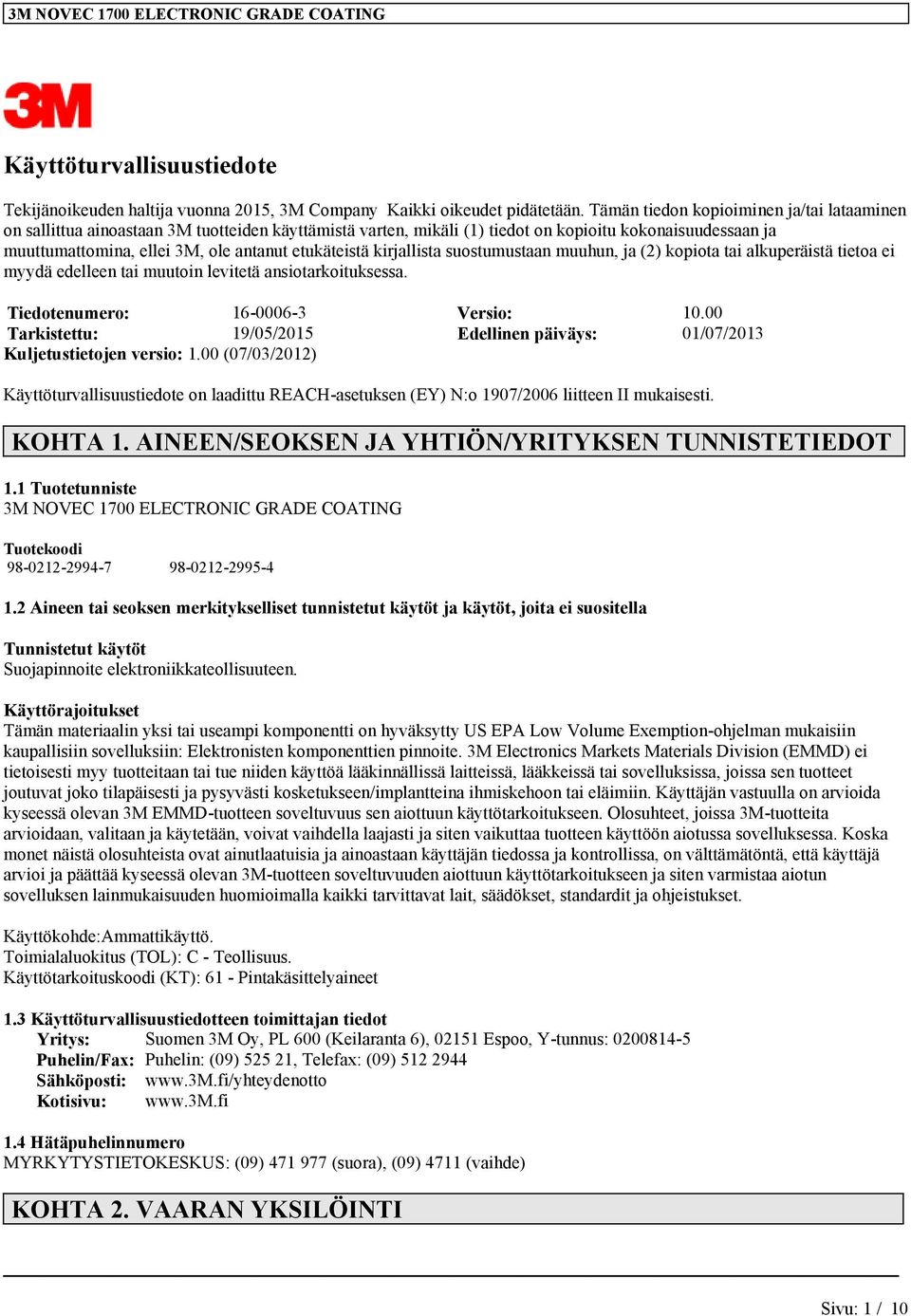 suostumustaan muuhun, ja (2) kopota ta alkuperästä tetoa e myydä edelleen ta muuton levtetä ansotarkotuksessa. Tedotenumero: 16-0006-3 Verso: 10.