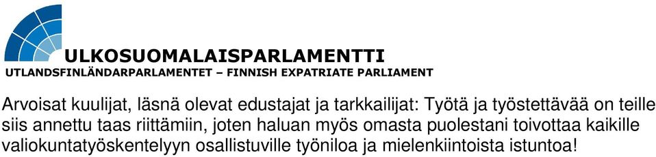 joten haluan myös omasta puolestani toivottaa kaikille
