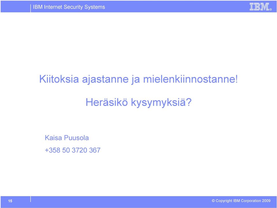 Heräsikö kysymyksiä?