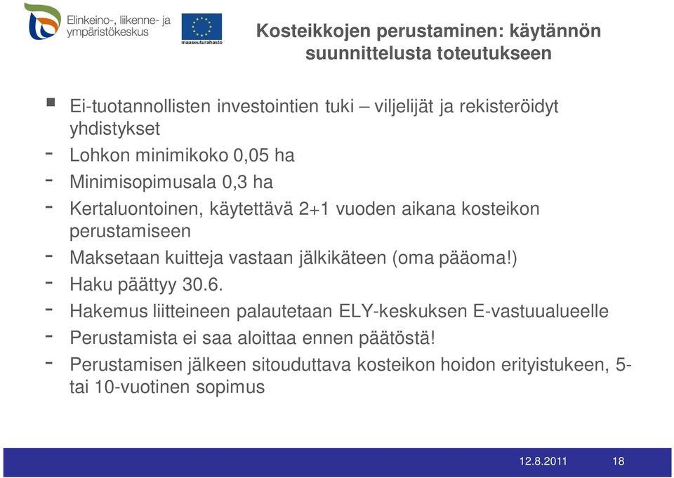 Maksetaan kuitteja vastaan jälkikäteen (oma pääoma!) - Haku päättyy 30.6.