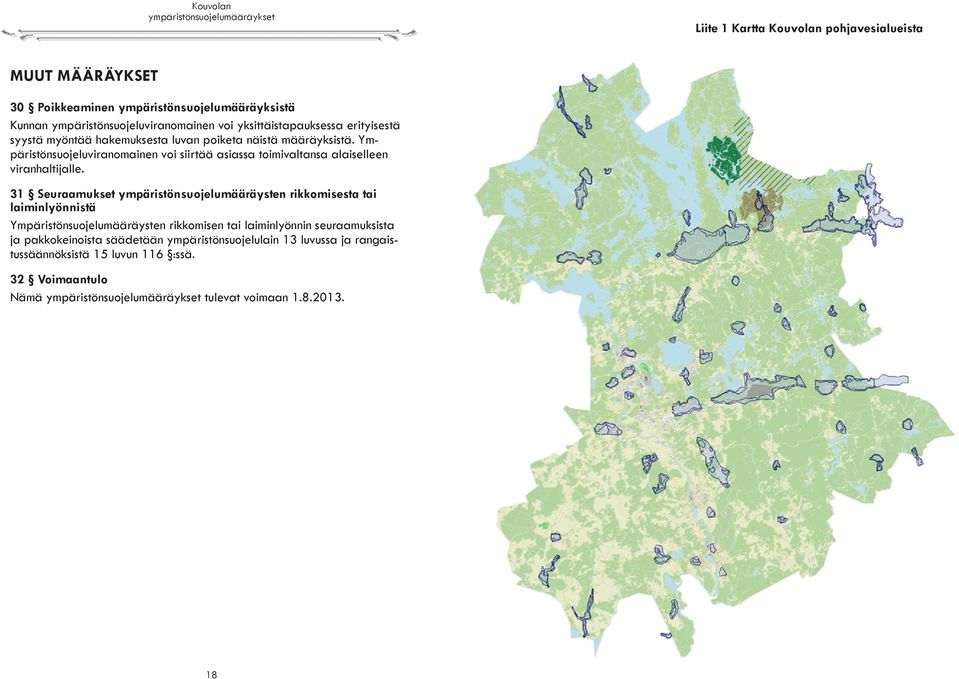 Ympäristönsuojeluviranomainen voi siirtää asiassa toimivaltansa alaiselleen viranhaltijalle.