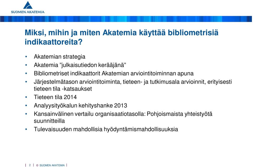 Järjestelmätason arviointitoiminta, tieteen- ja tutkimusala arvioinnit, erityisesti tieteen tila -katsaukset Tieteen tila