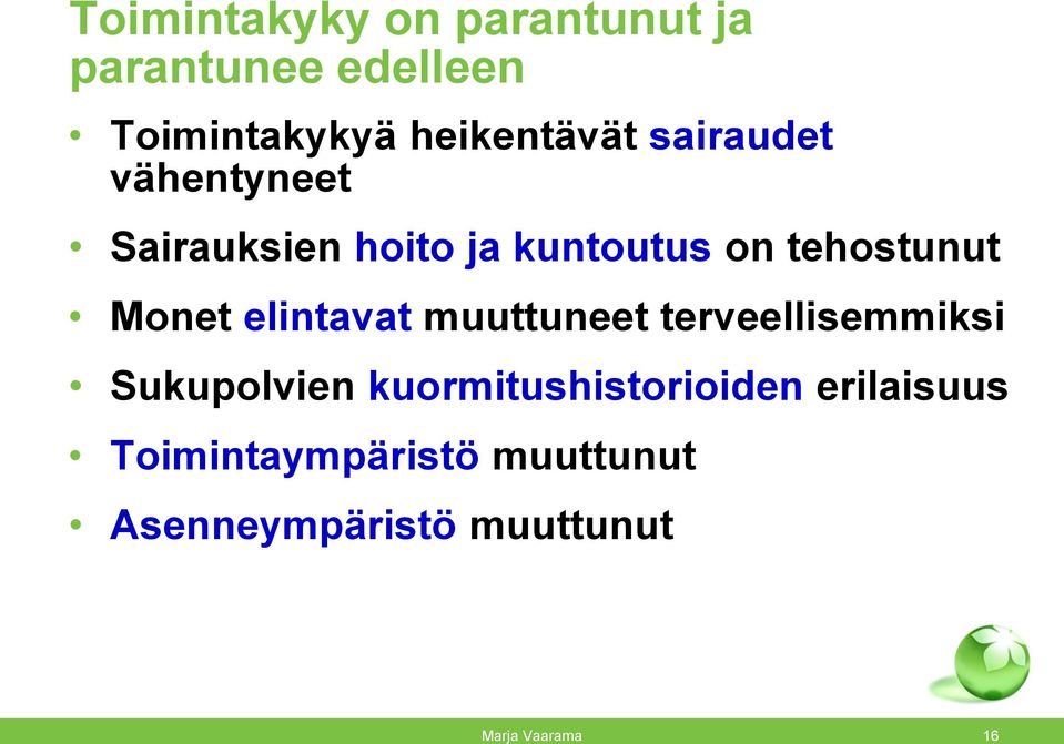 tehostunut Monet elintavat muuttuneet terveellisemmiksi Sukupolvien