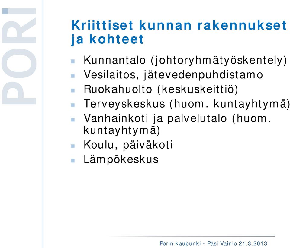 Ruokahuolto (keskuskeittiö) Terveyskeskus (huom.