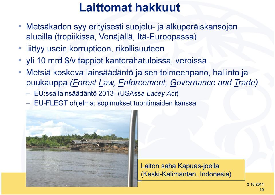 koskeva lainsäädäntö ja sen toimeenpano, hallinto ja puukauppa (Forest Law, Enforcement, Governance and Trade) EU:ssa