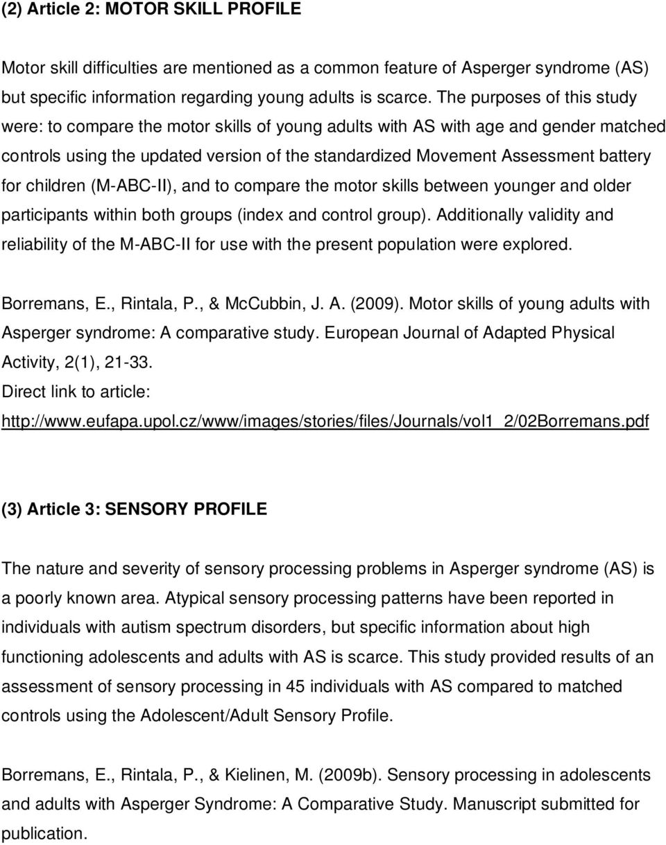 children (M-ABC-II), and to compare the motor skills between younger and older participants within both groups (index and control group).
