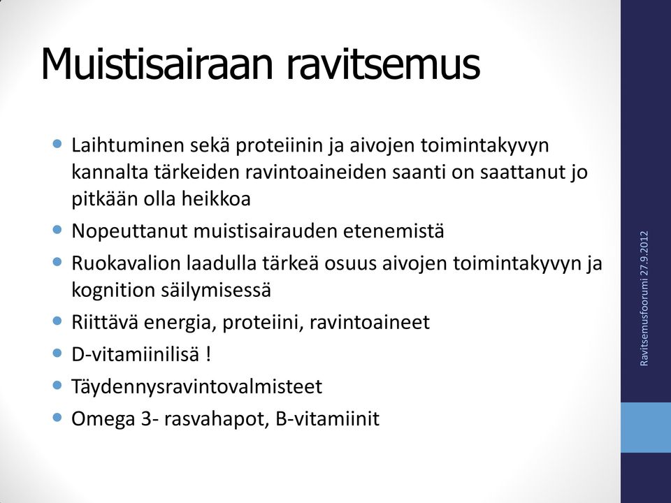 Ruokavalion laadulla tärkeä osuus aivojen toimintakyvyn ja kognition säilymisessä Riittävä energia,