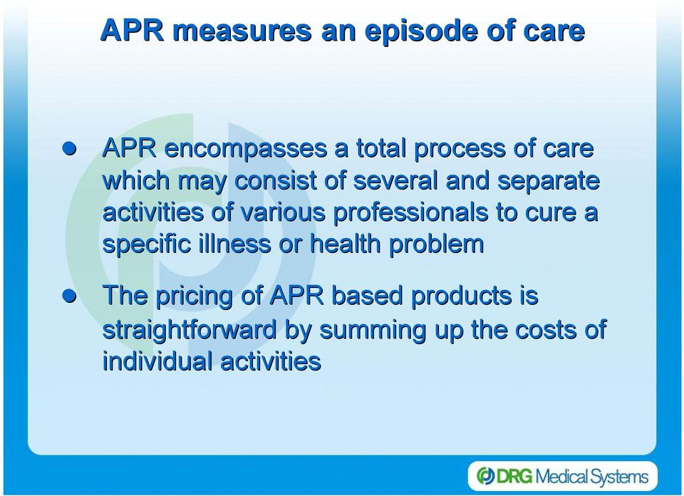 professionals to cure a specific illness or health problem The pricing of
