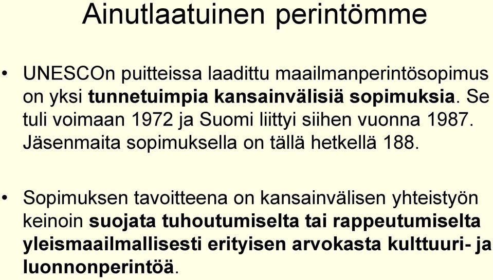 Jäsenmaita sopimuksella on tällä hetkellä 188.