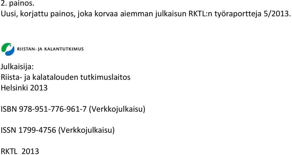 RKTL:n työraportteja 5/213.