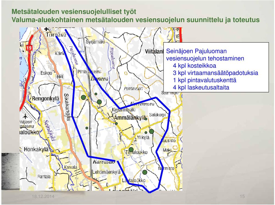 Pajuluoman vesiensuojelun tehostaminen 4 kpl kosteikkoa 3 kpl