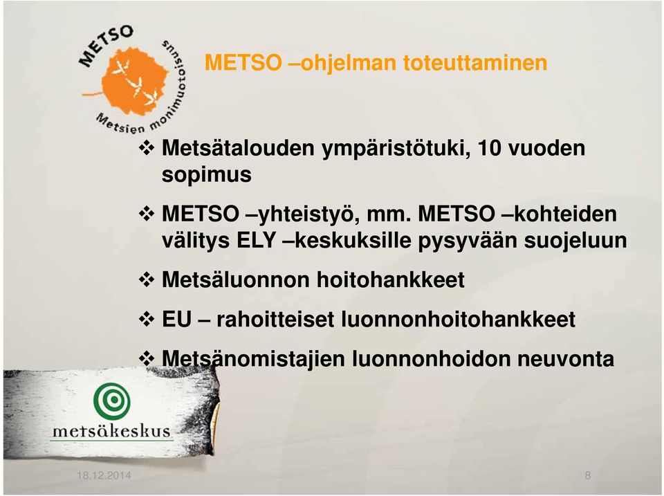 METSO kohteiden välitys ELY keskuksille pysyvään suojeluun