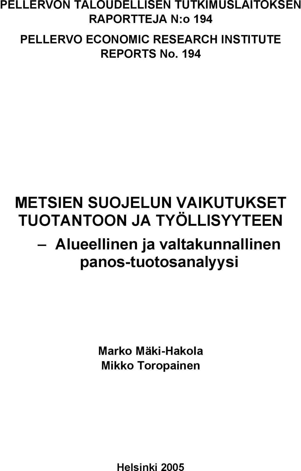194 METSIEN SUOJELUN VAIKUTUKSET TUOTANTOON JA TYÖLLISYYTEEN