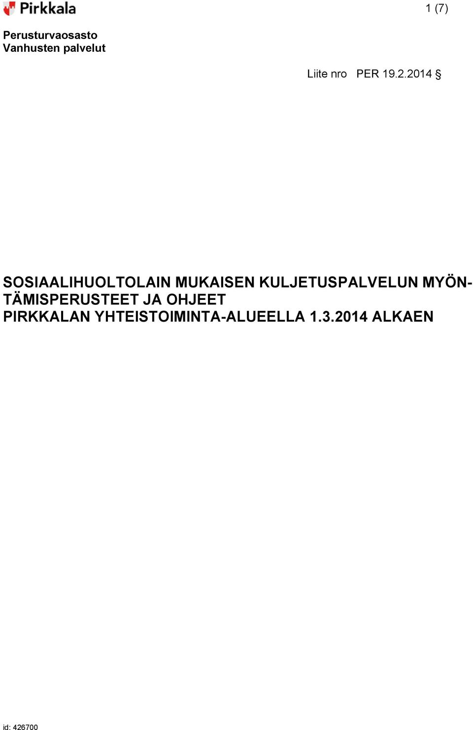 2014 SOSIAALIHUOLTOLAIN MUKAISEN KULJETUSPALVELUN