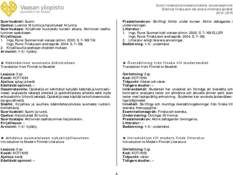 2004. S. 7 158. 2. Litteratur enligt lärarens anvisningar.