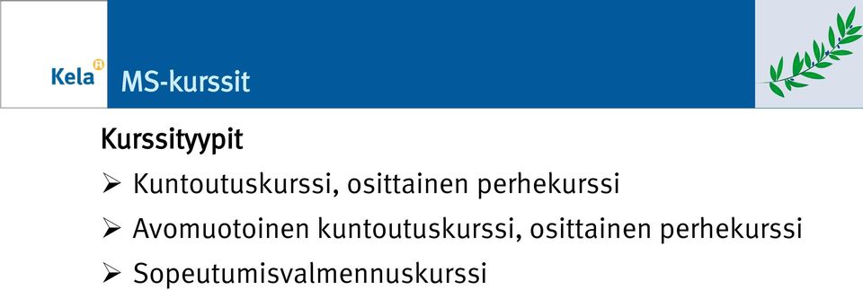 Avmutinen kuntutuskurssi, 