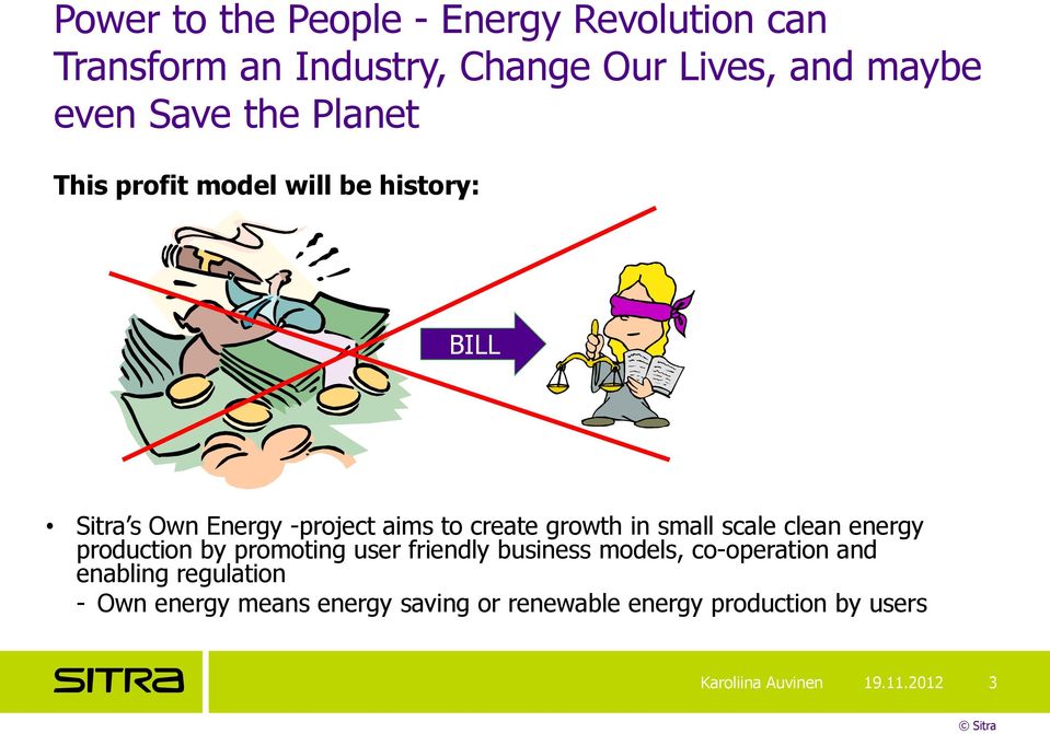 small scale clean energy production by promoting user friendly business models, co-operation and enabling