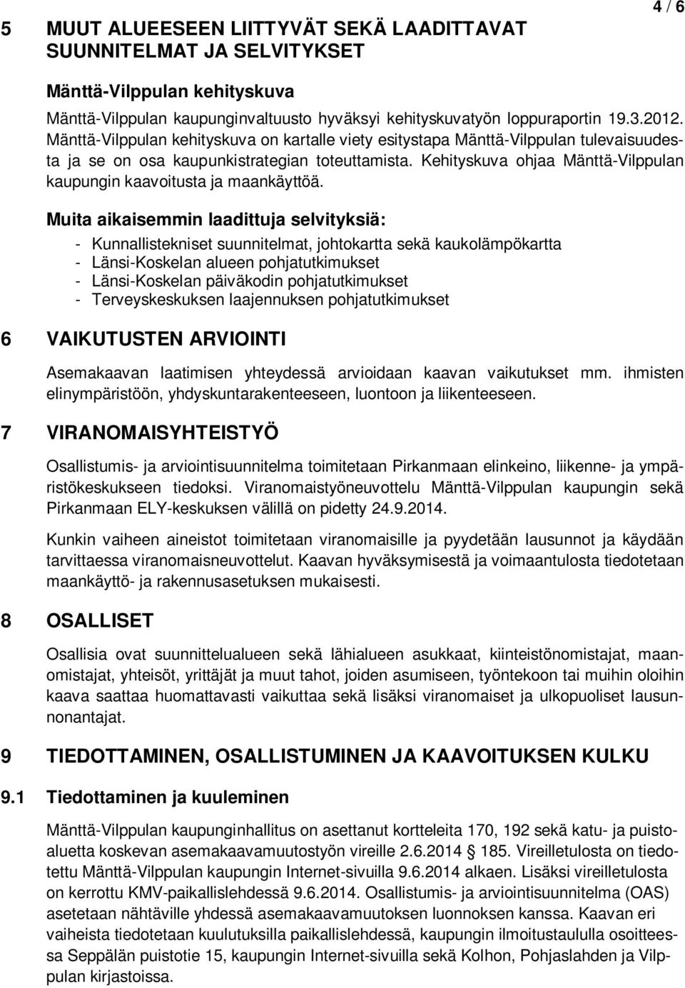 Kehityskuva ohjaa Mänttä-Vilppulan kaupungin kaavoitusta ja maankäyttöä.