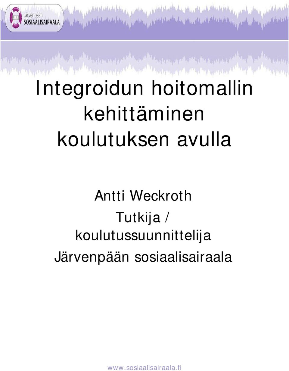 Antti Weckroth Tutkija /