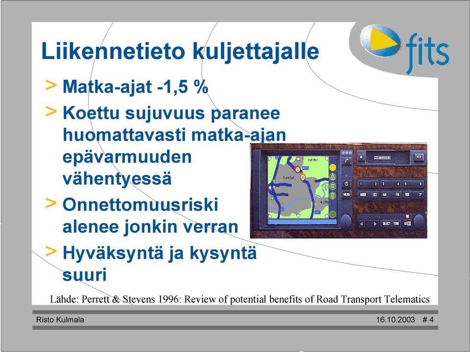 jonkin verran > Hyväksyntä ja kysyntä suuri Lähde: Perrett & Stevens 1996: