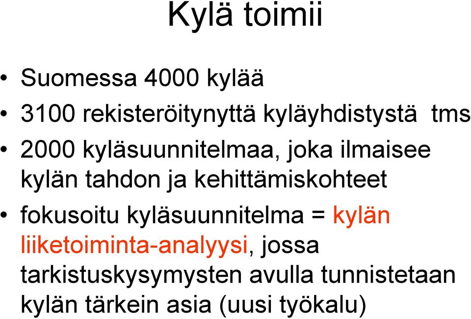 kehittämiskohteet fokusoitu kyläsuunnitelma = kylän