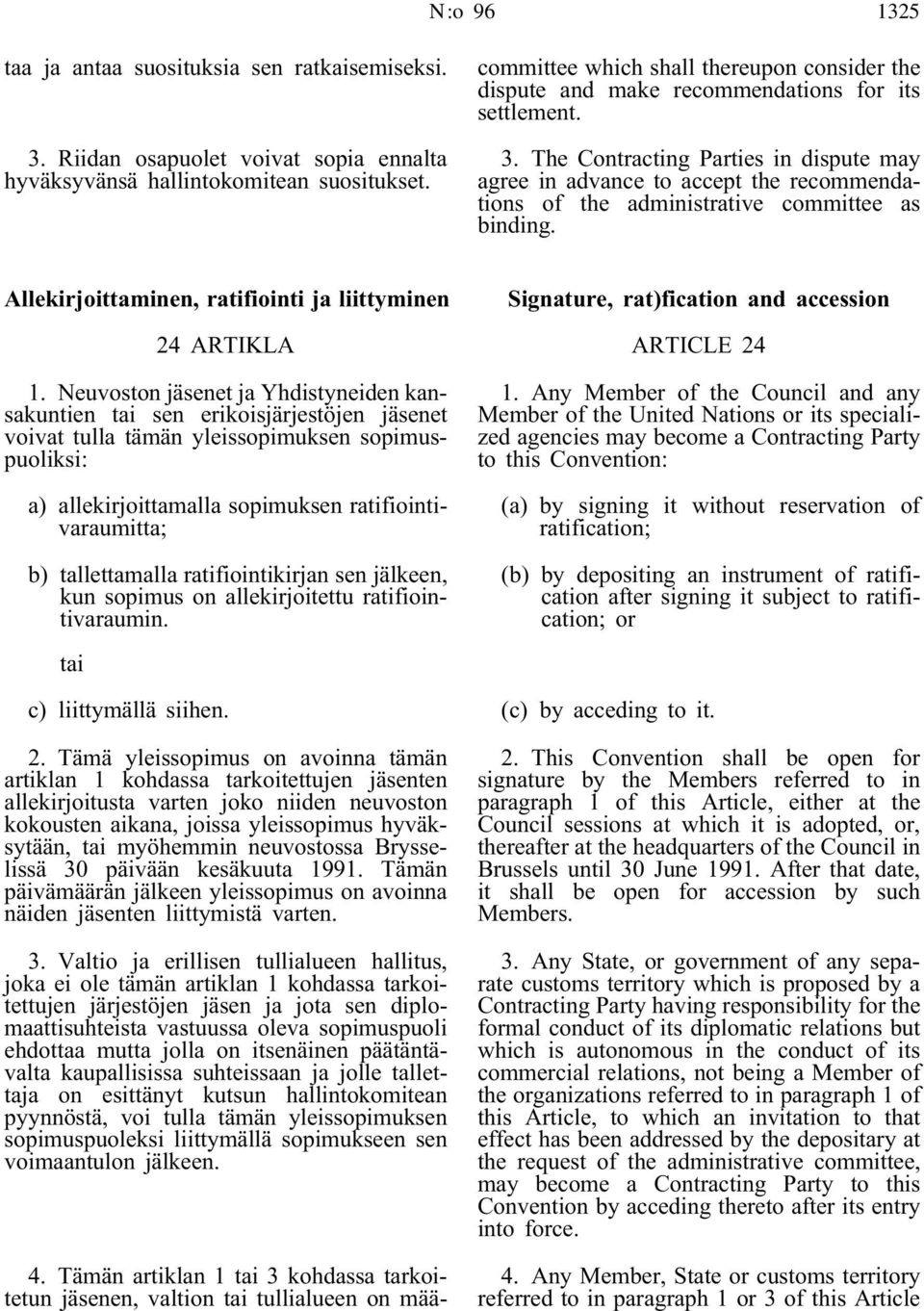 Allekirjoittaminen, ratifiointi ja liittyminen 24 ARTIKLA 1.