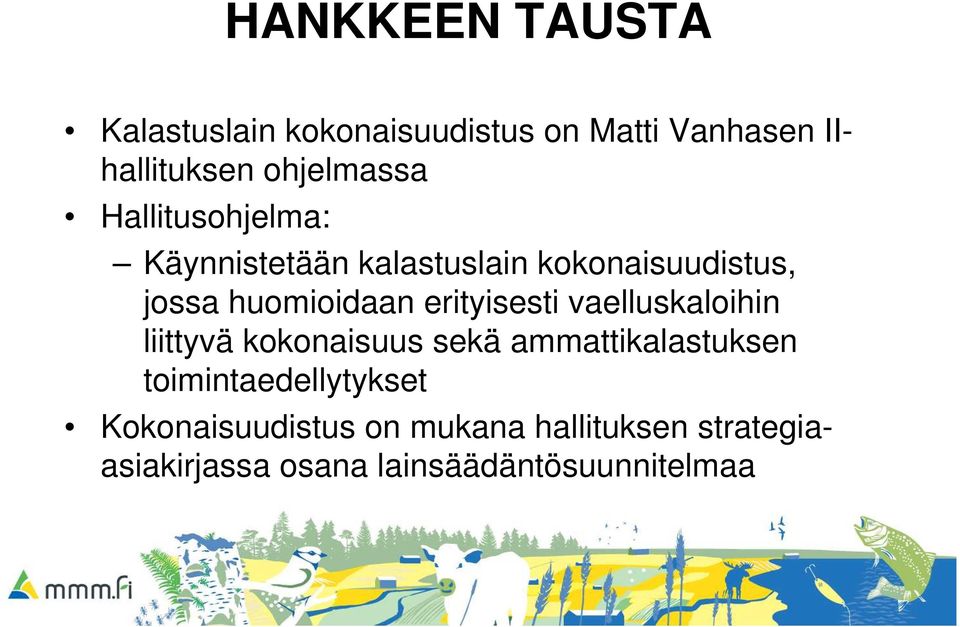 erityisesti vaelluskaloihin liittyvä kokonaisuus sekä ammattikalastuksen